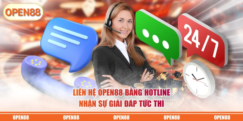 Liên hệ OPEN88 bằng hotline nhận sự giải đáp tức thì